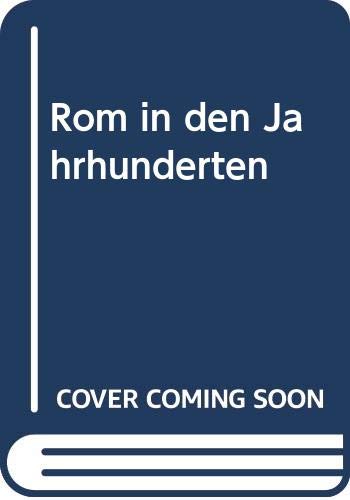 Rom in den Jahrhunderten. Ediz. illustrata Politics & History