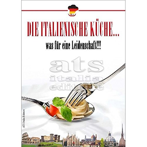 Die italienische Küche... was für eine Leidenschaft! Leisure, Home & Garden