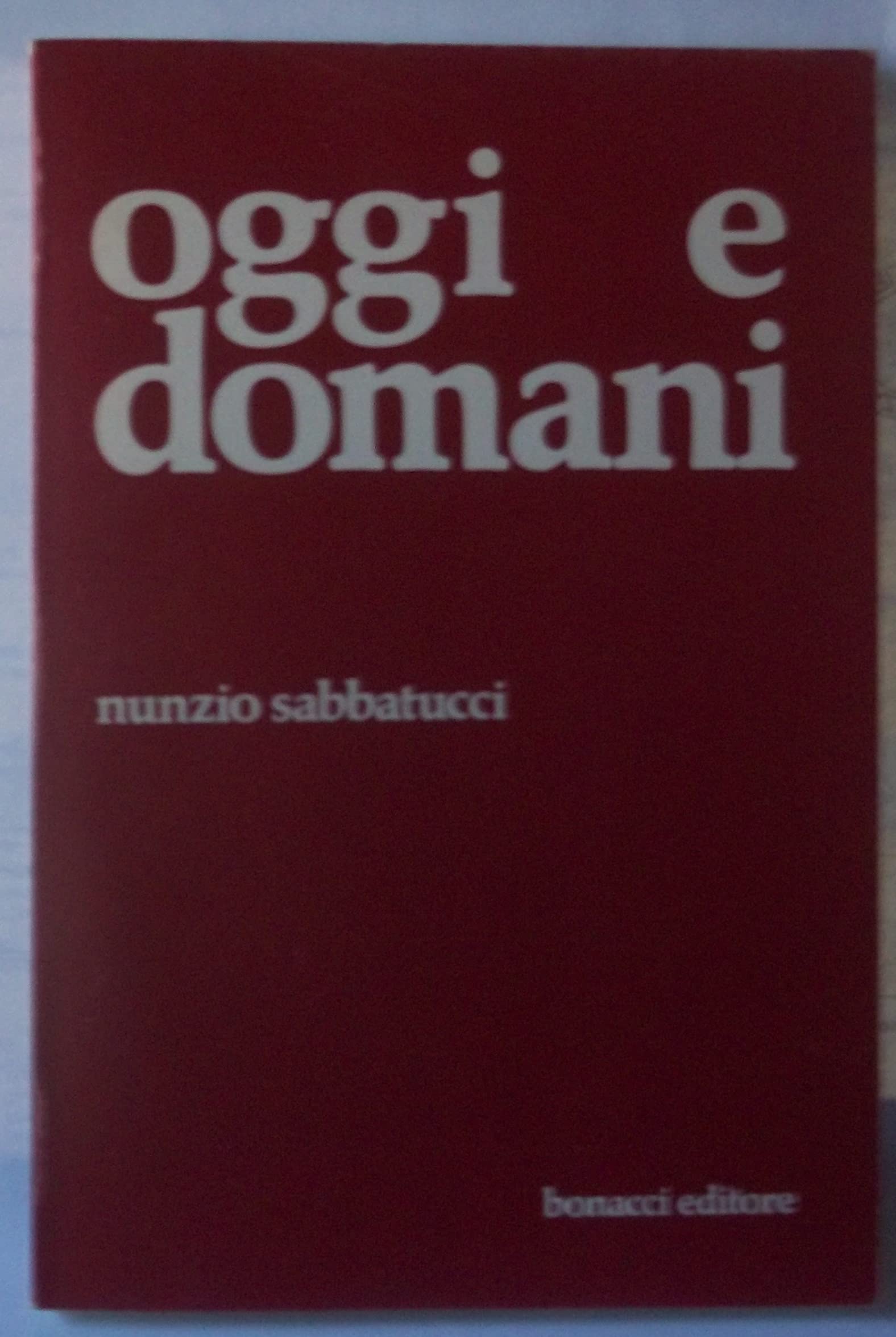 Oggi e domani. Aspetti, problemi e prospettive del nostro tempo Books