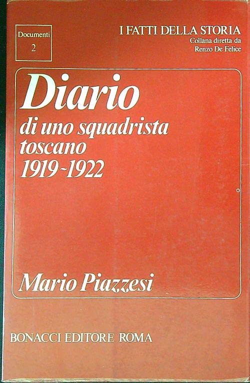 Diario di uno squadrista toscano (1919-1922) (I fatti della storia. Documenti) Memories