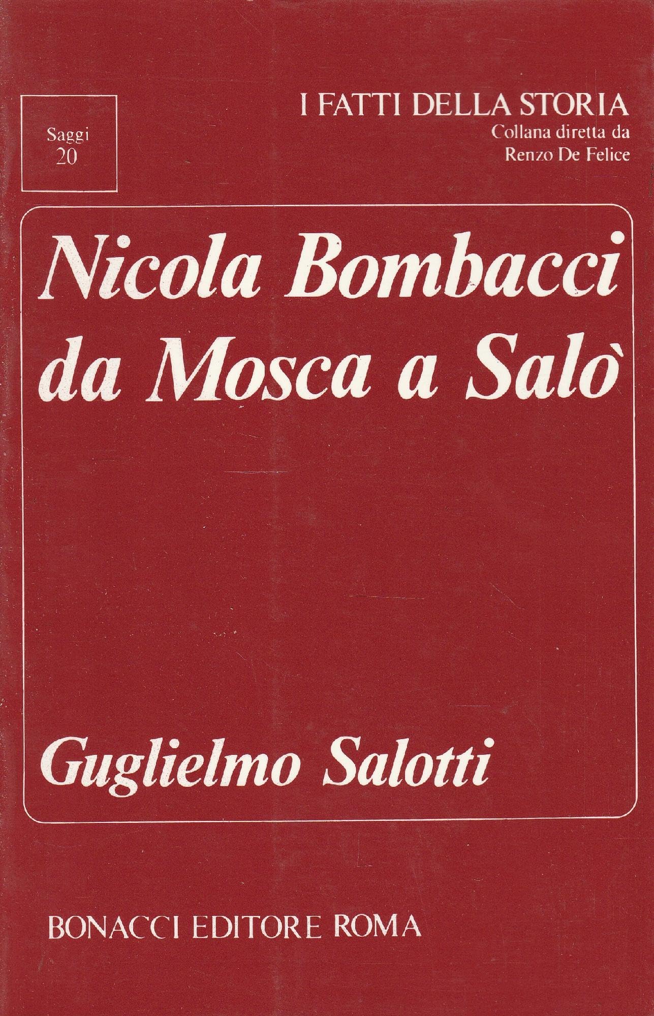 Nicola Bombacci da Mosca a Salò (I fatti della storia. Saggi) Memories