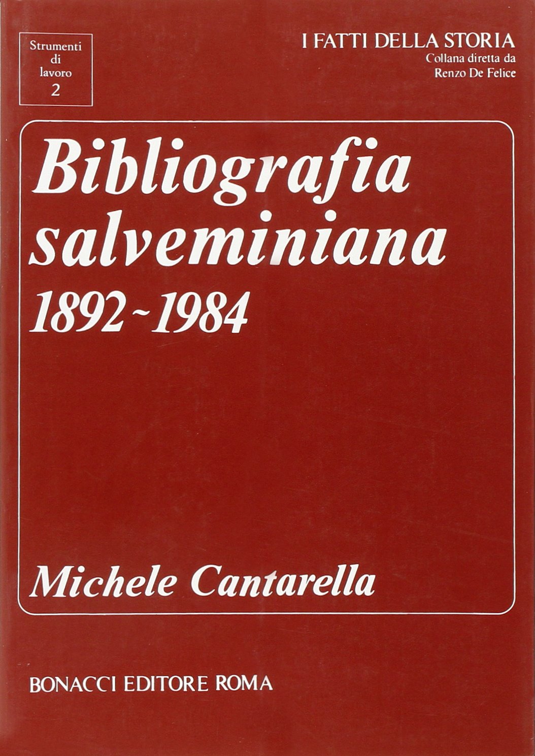 Bibliografia salveminiana (1892-1984) (I fatti della storia. Strum. di lavoro) Reference Books