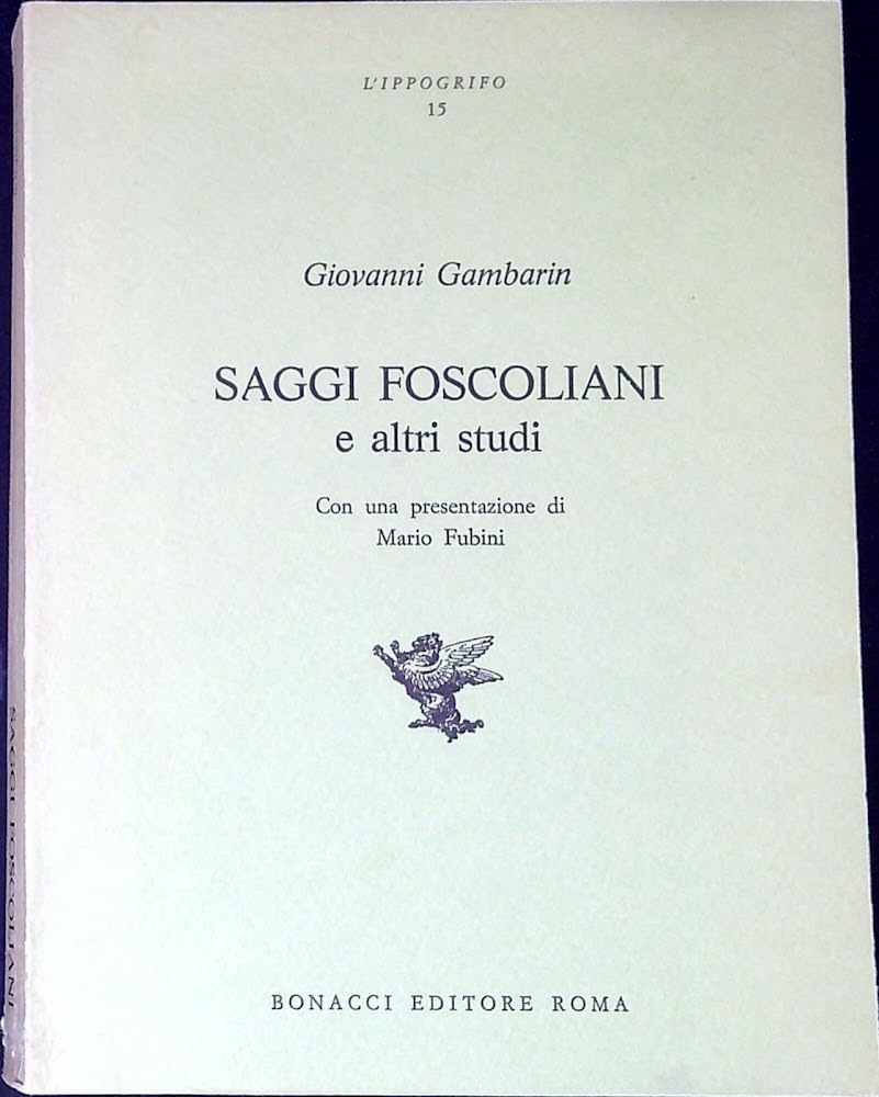 Saggi foscoliani ed altri studi (L' ippogrifo) Contemporary literature