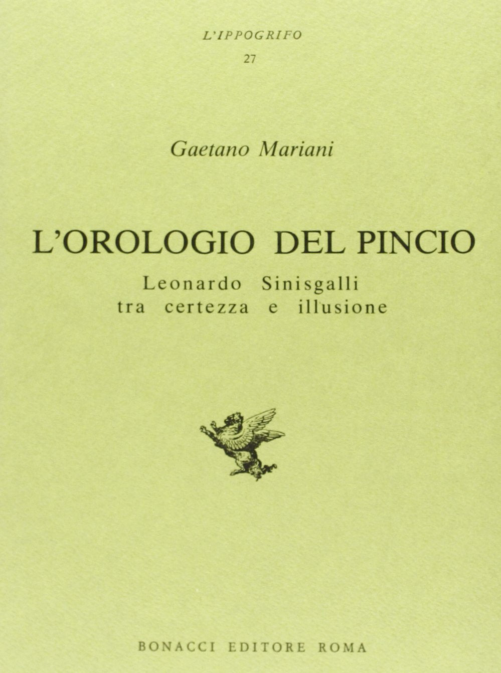 L'orologio del Pincio. Leonardo Sinisgalli tra certezza e illusione (L' ippogrifo) Contemporary literature