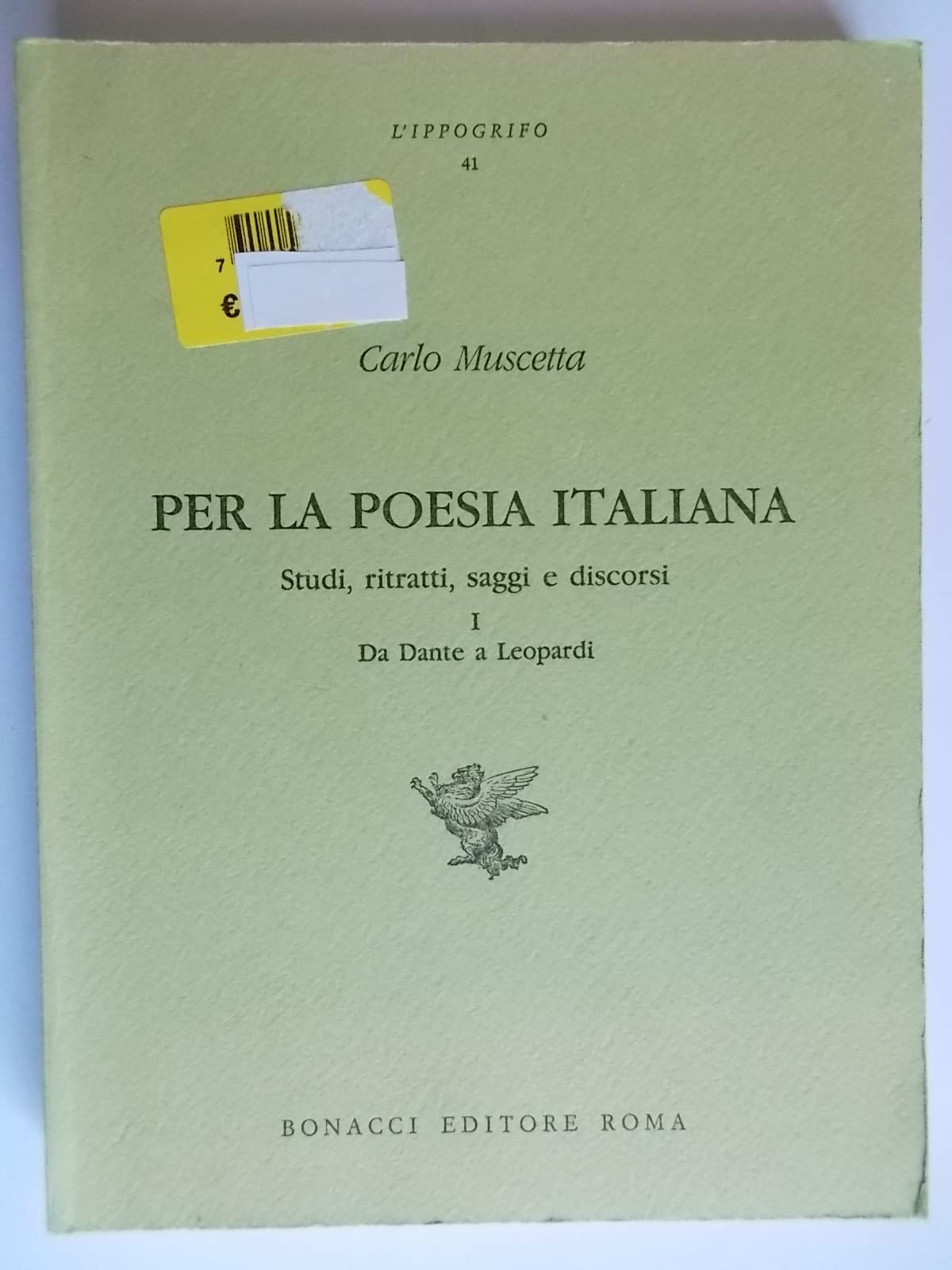 Per la poesia italiana. Studi, ritratti, saggi e discorsi. Da Dante a Leopardi (Vol. 1) (L' ippogrifo) Contemporary literature
