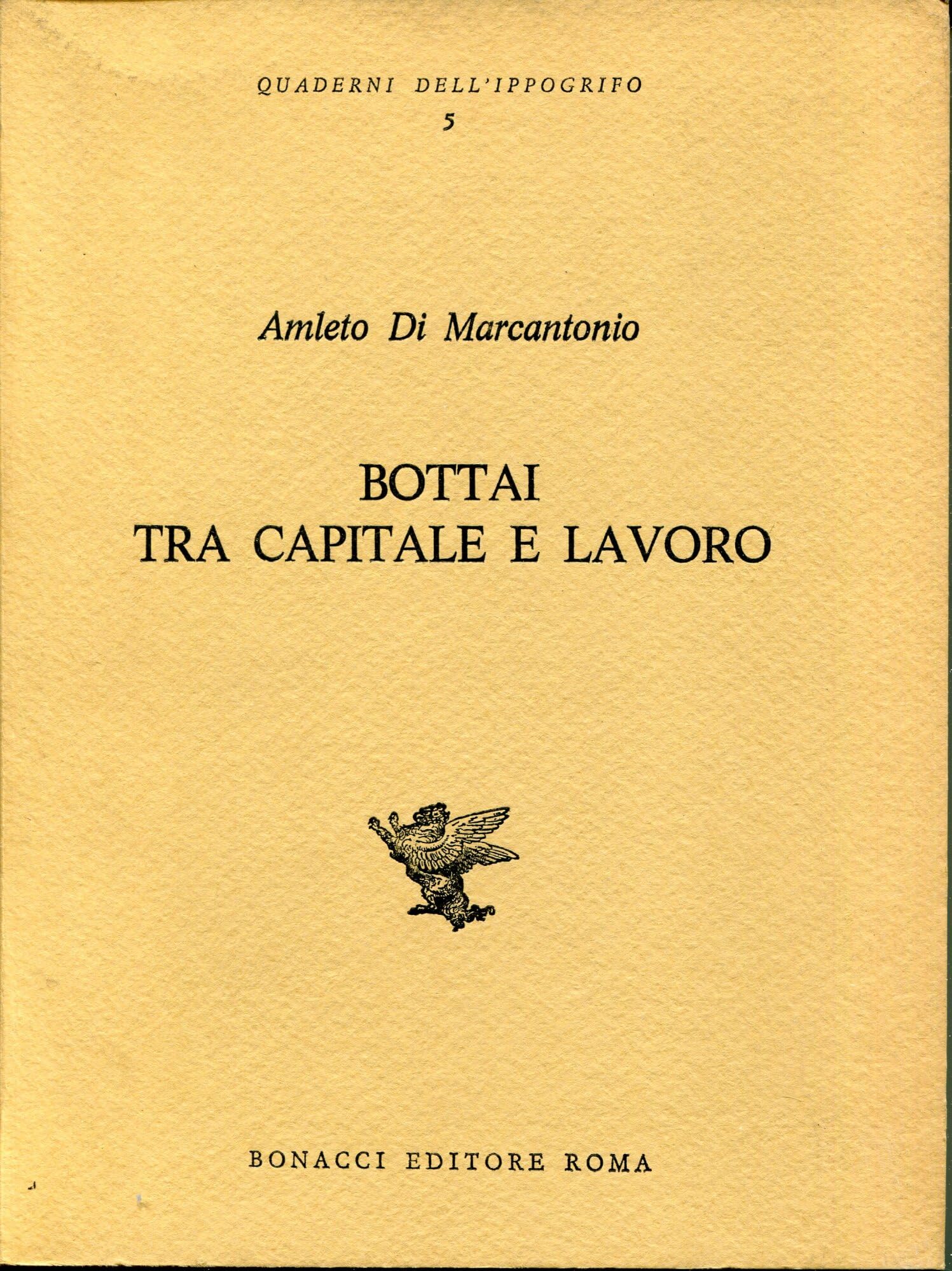 Bottai tra capitale e lavoro (Quaderni dell'ippogrifo) Memories