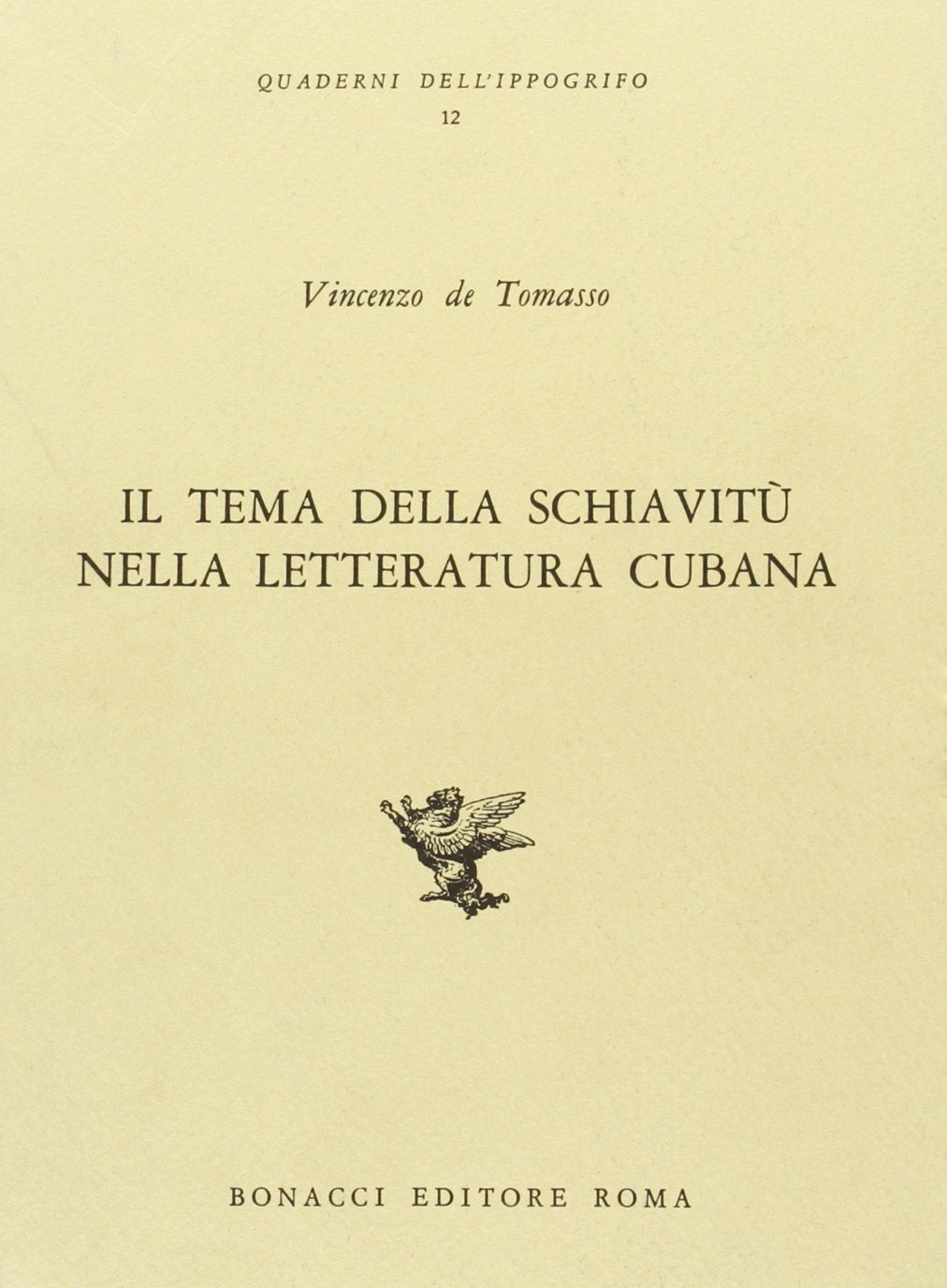Il tema della schiavitù nella letteratura cubana (Quaderni dell'ippogrifo) Contemporary literature