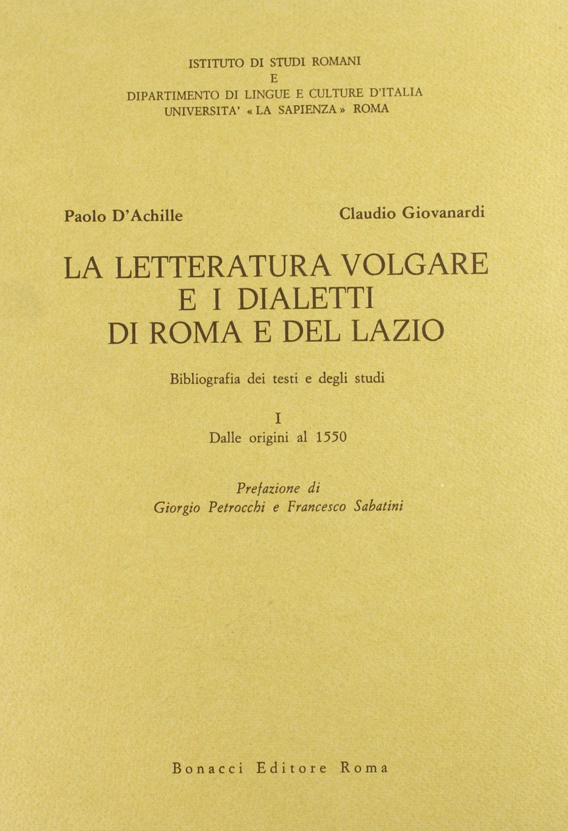 La letteratura volgare e i dialetti di Roma e del Lazio. Bibliografia dei testi e degli studi. Dalle origini al 1550 (Vol. 1) (Miscellanea) Social Sciences
