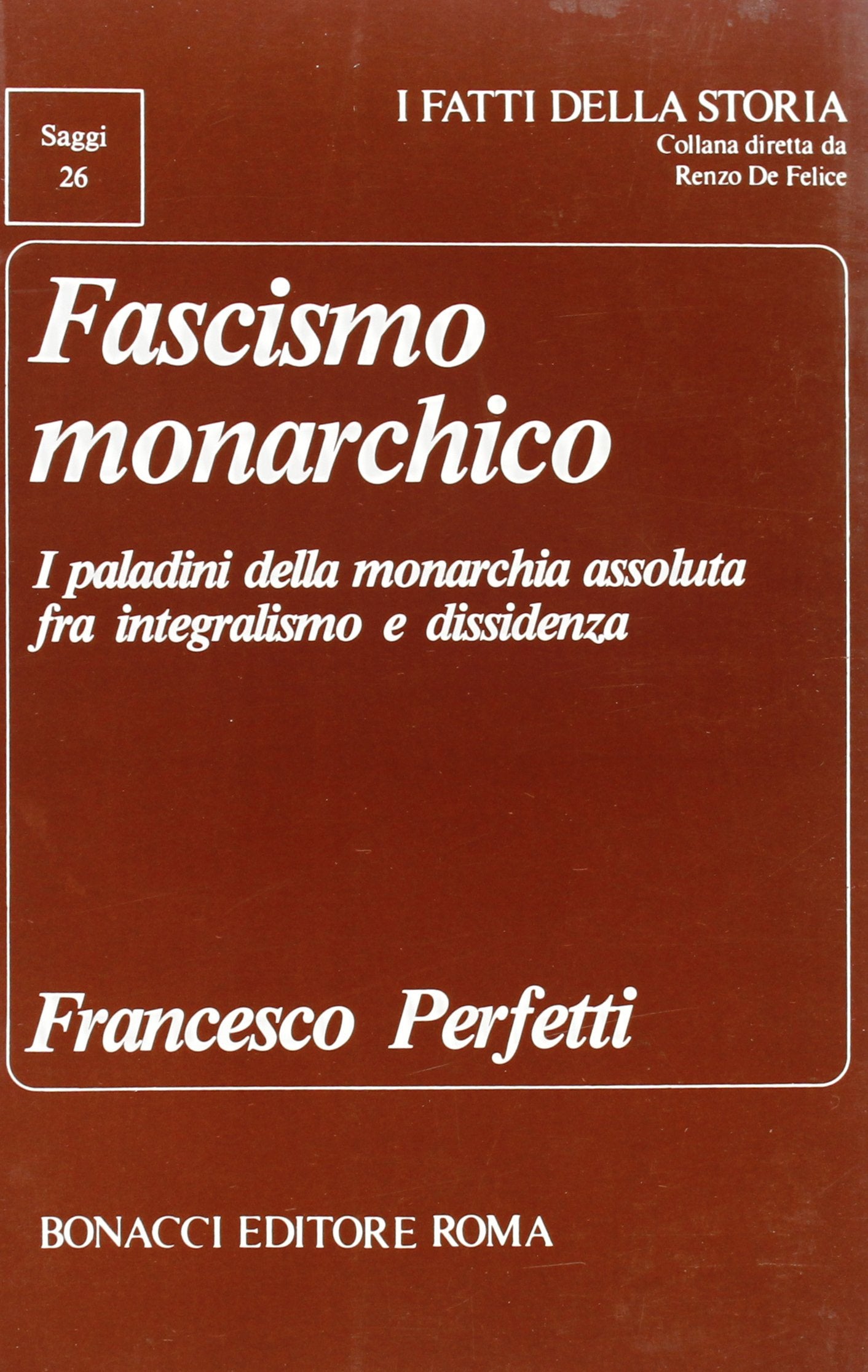 Fascismo monarchico. I paladini della monarchia assoluta fra integralismo e dissidenza book