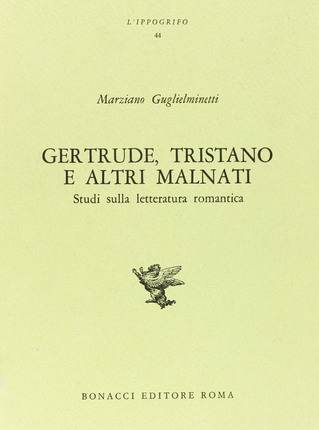 Gertrude, Tristano e altri malnati. Studi sulla letteratura romantica (L' ippogrifo) Contemporary literature