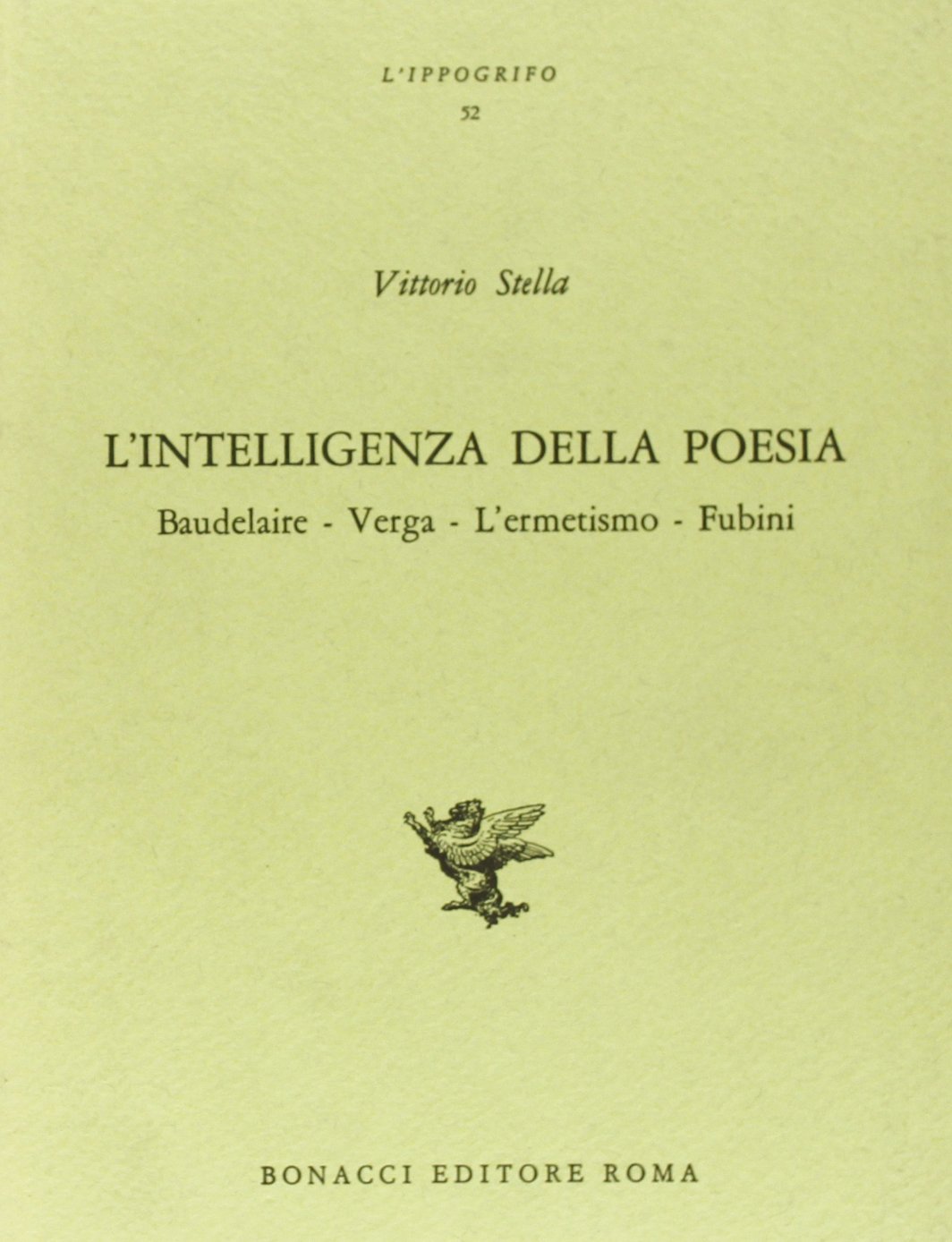 L'intelligenza della poesia. Baudelaire, Verga, l'Ermetismo, Fubini (L' ippogrifo) Contemporary literature