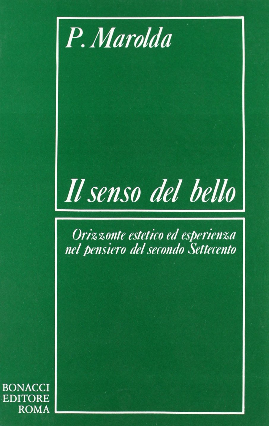Il senso del bello. Orizzonte estetico ed esperienza nel pensiero del secondo Settecento book