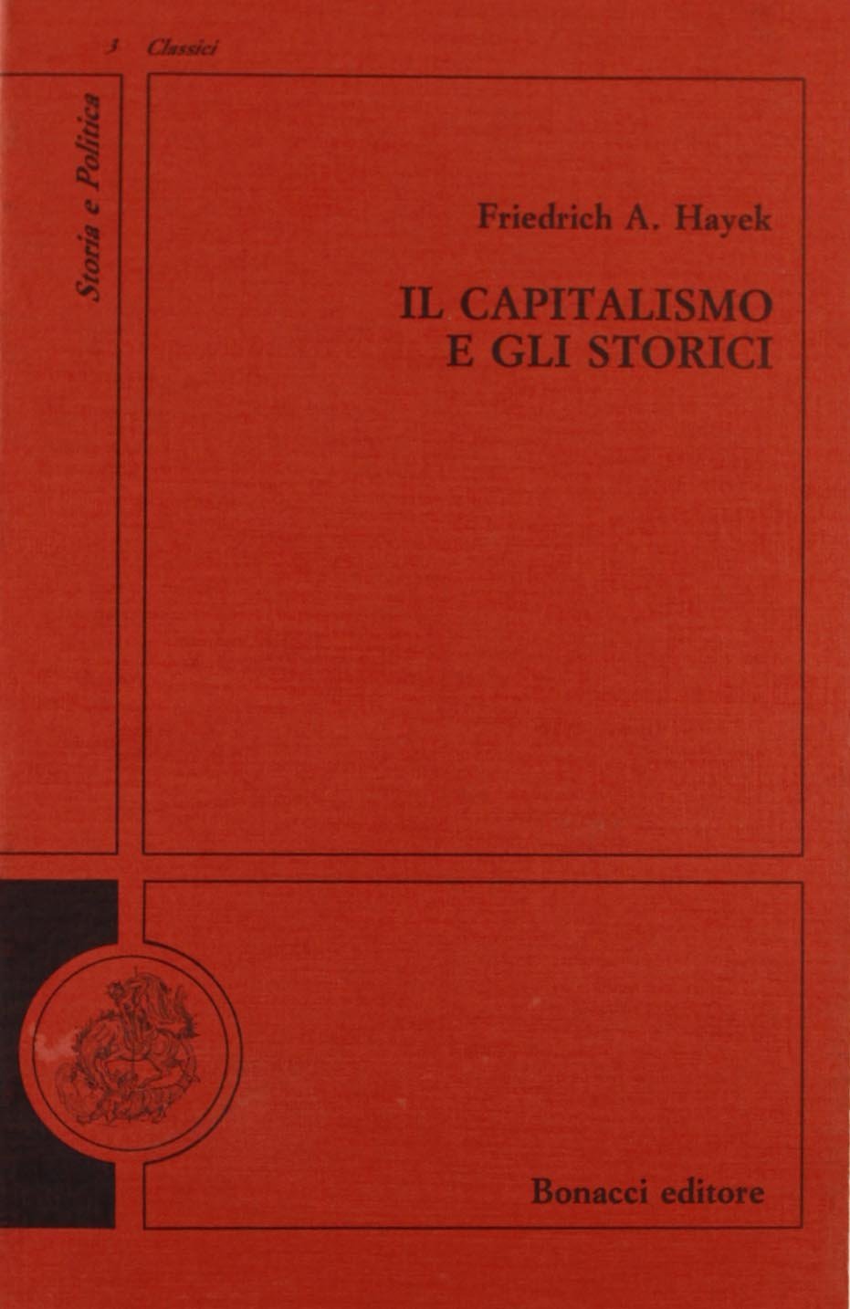 Il capitalismo e gli storici (Storia e politica. Classici) Business, Finance & Career