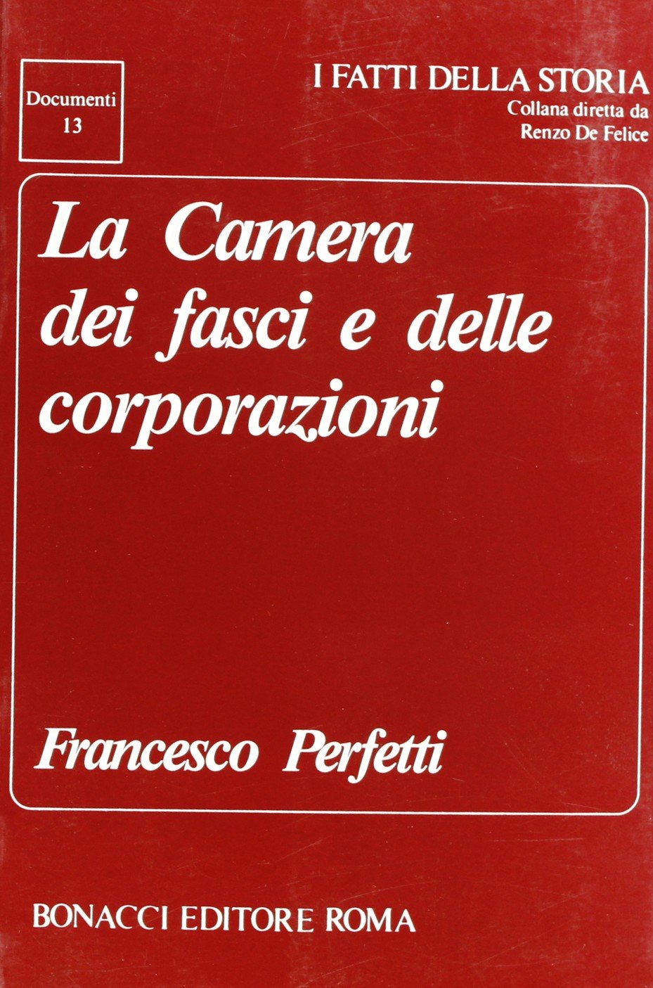 La camera dei fasci e delle corporazioni (I fatti della storia. Documenti) Social Sciences