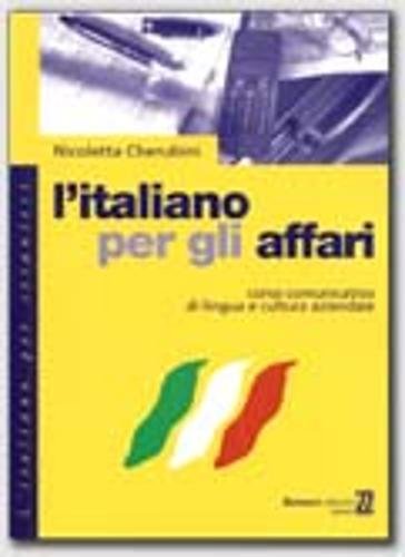 L'italiano per gli affari: Manuale di lavoro (L' italiano per stranieri) Foreign Languages ​​& Dictionaries