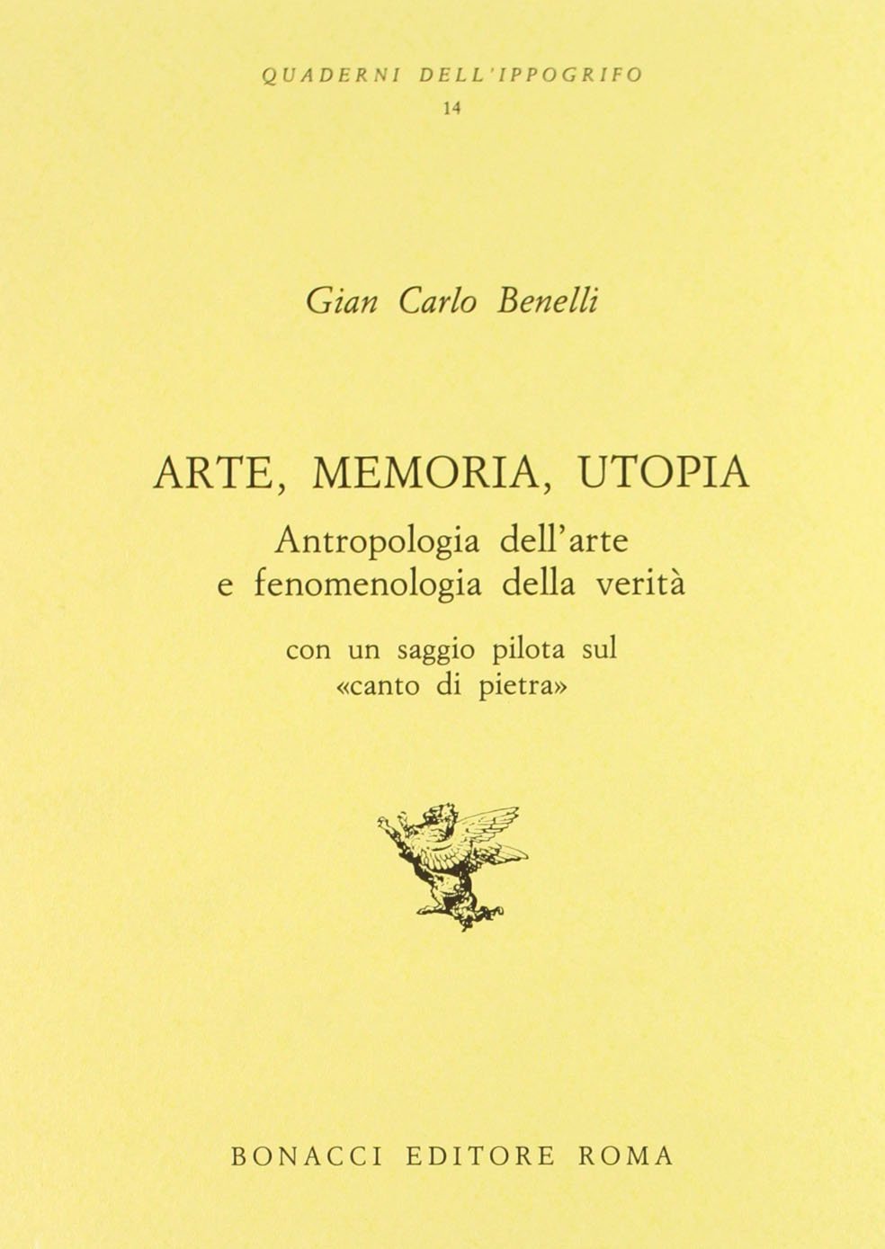 Arte, memoria, utopia. Antropologia dell'arte e fenomenologia della verità (Quaderni dell'ippogrifo) Philosophy