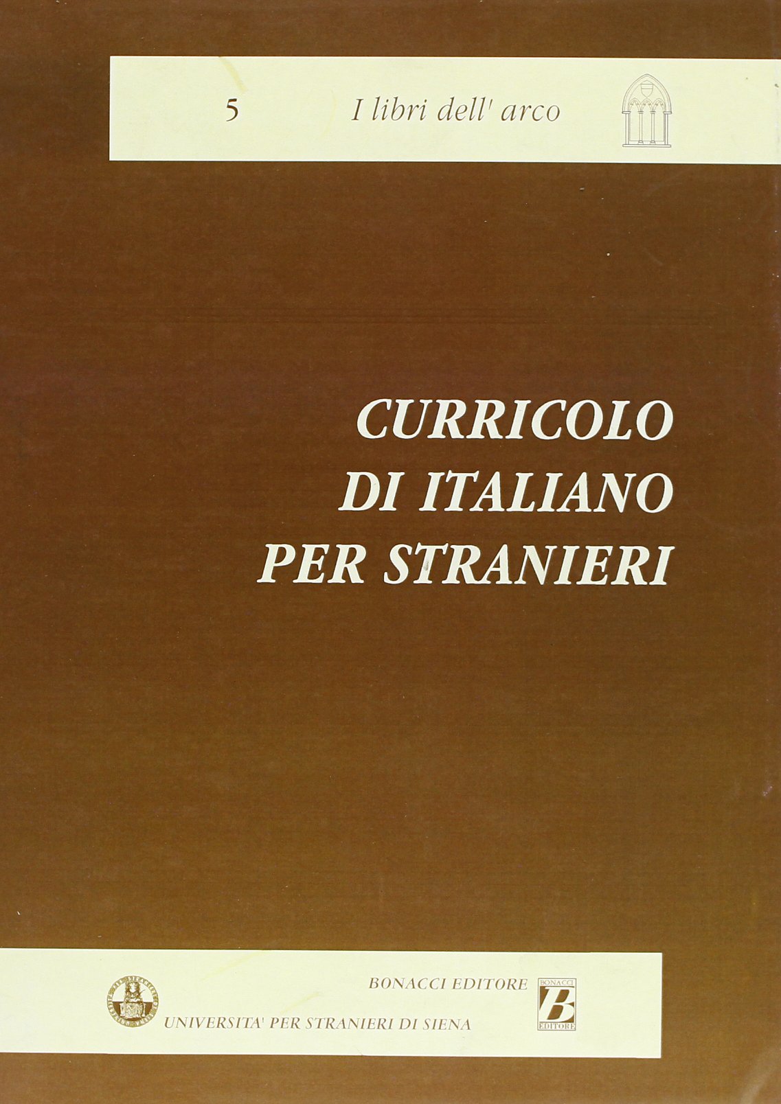 Curricolo di italiano per stranieri (I libri dell'arco) Foreign Languages ​​& Dictionaries
