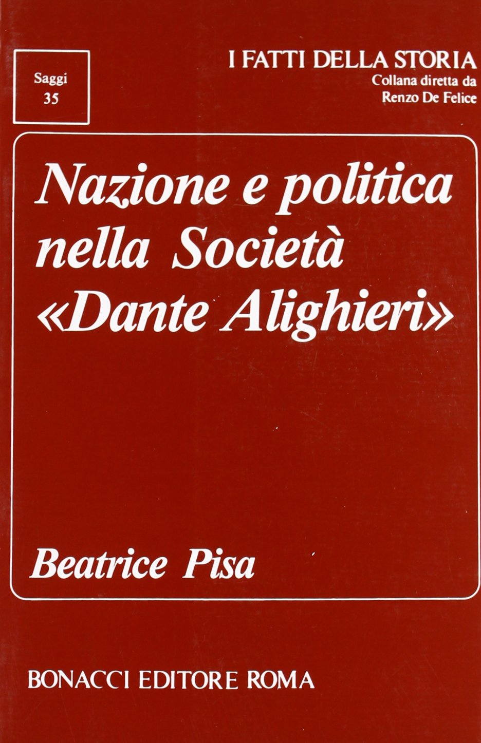 Nazione e politica nella società «Dante Alighieri» (I fatti della storia. Saggi) Politics & History