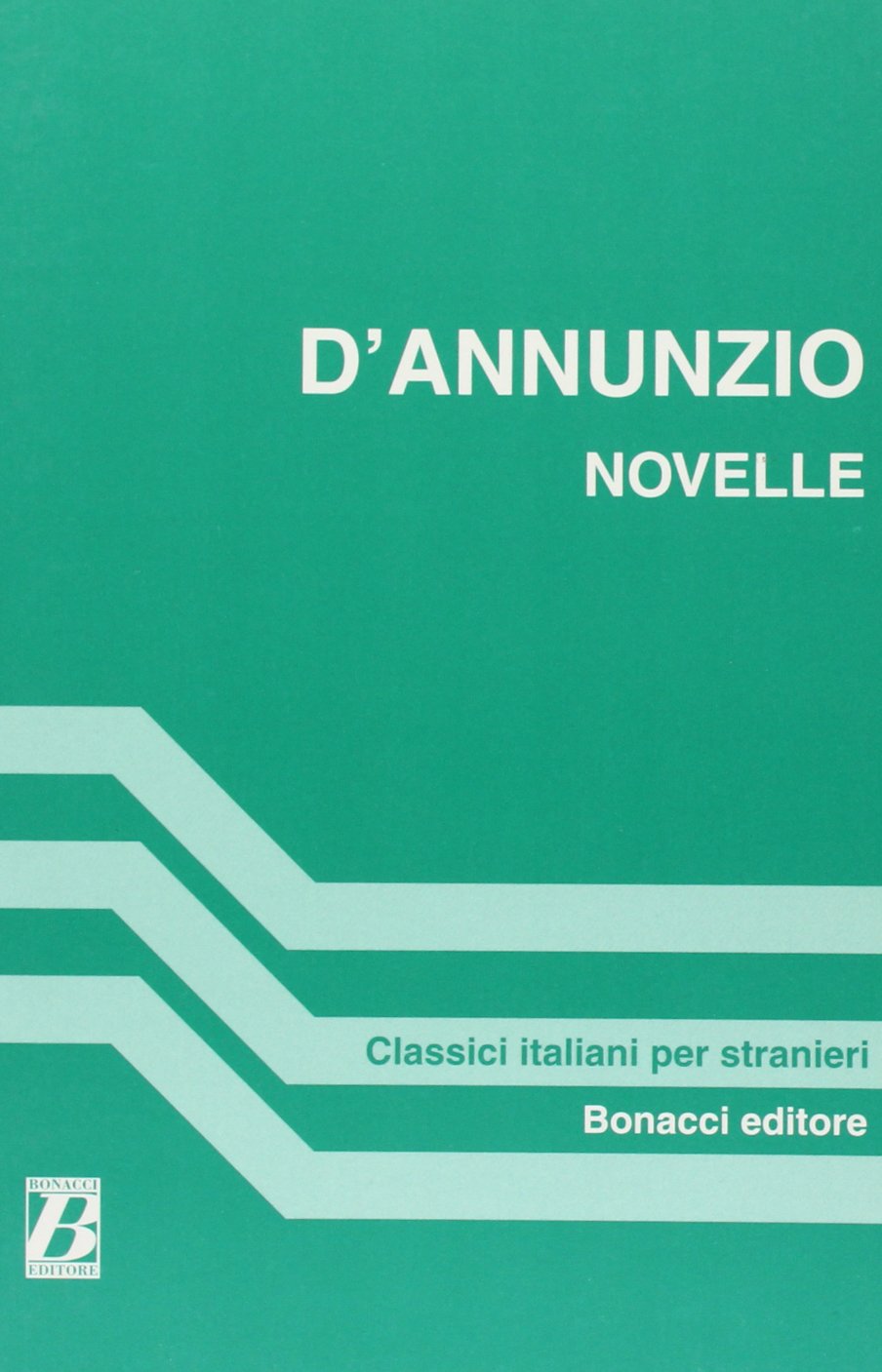 Novelle (a cura di M C Luise) (Classici italiani per stranieri) Essays & Short Stories