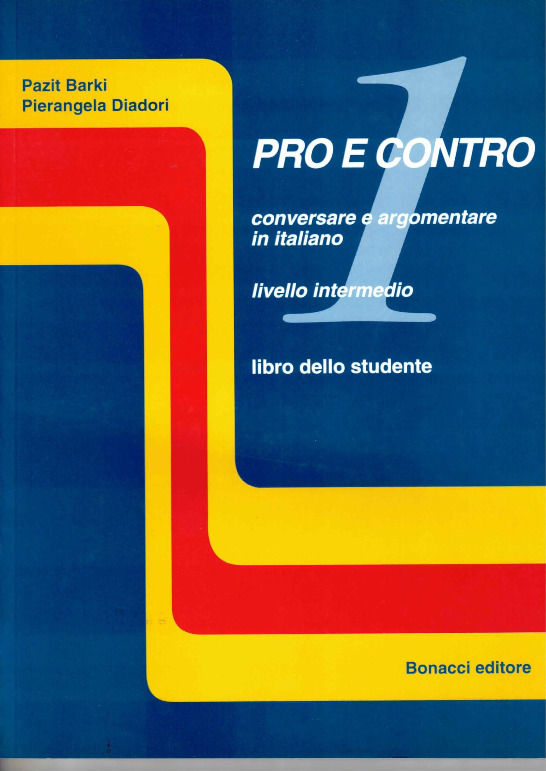 Pro e contro: conversare e argomentare in italiano: Libro dello studente 1 (L' italiano per stranieri) Foreign Languages ​​& Dictionaries