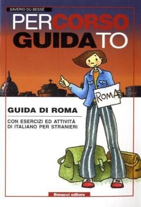 Percorso guidato Roma: Guida di Roma. Con esercizi ed attivita di italiano per stranieri (L' italiano per stranieri) Books