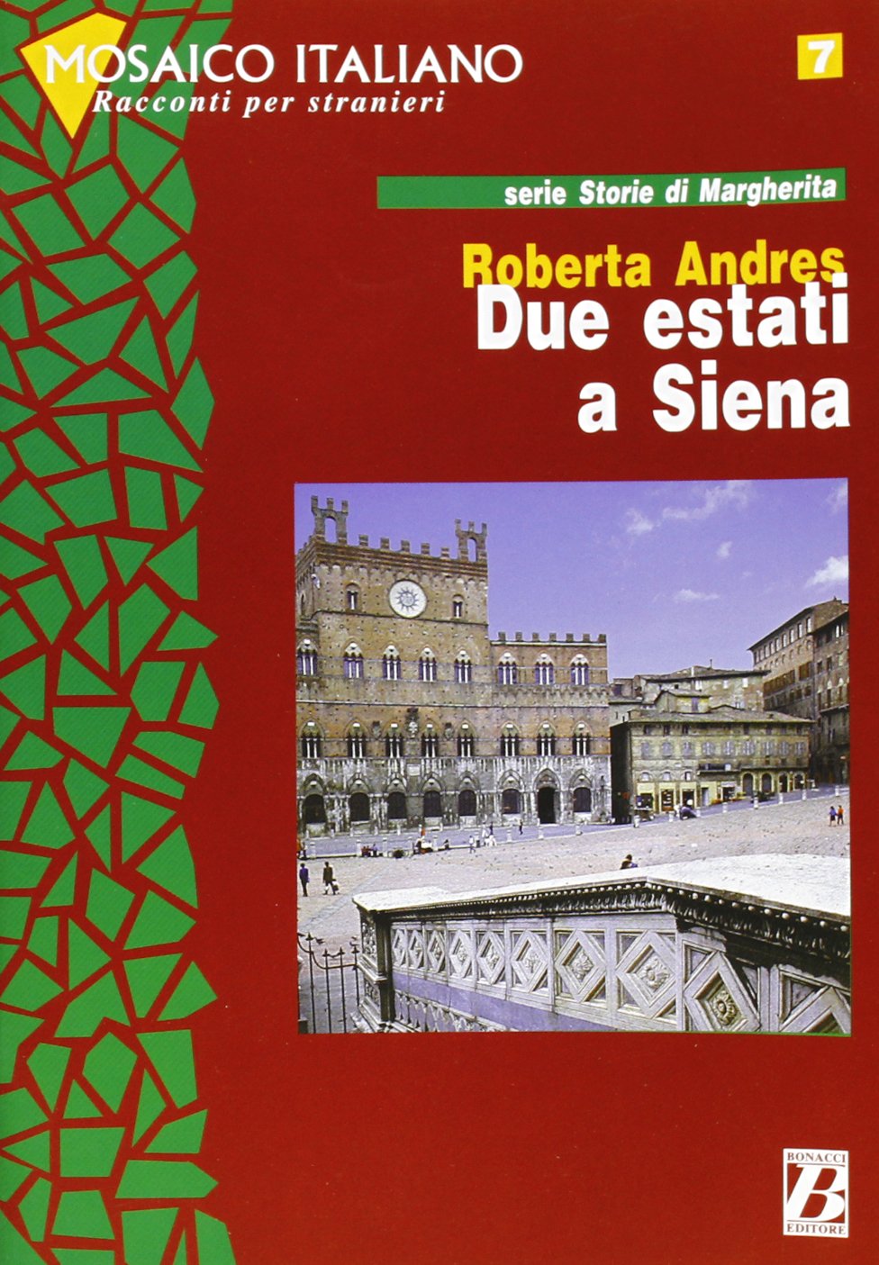 Mosaico italiano - Racconti per stranieri: Due estati a Siena Contemporary literature