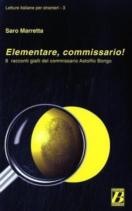 Pronto, commissario...?/Elementare commissario!: Elementare, commissario! (Letture italiane per stranieri) Learning & Reference