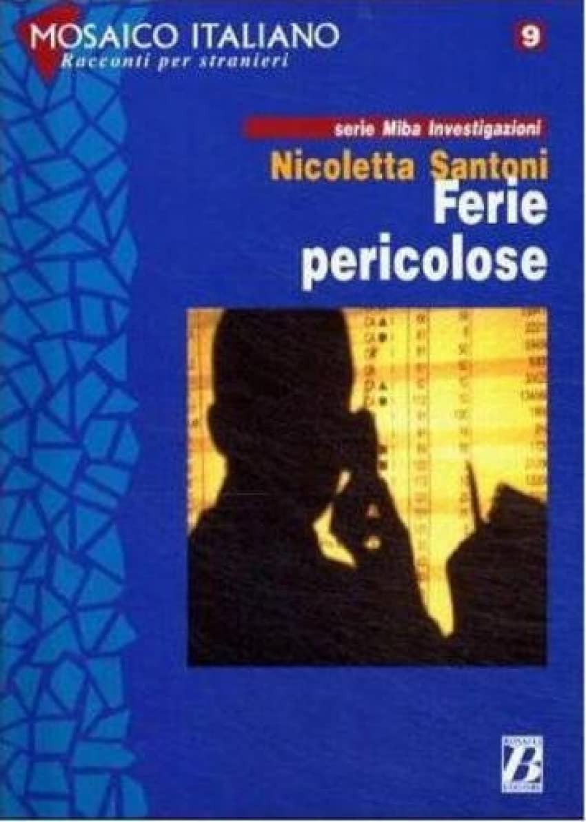 Mosaico italiano - Racconti per stranieri: Ferie pericolose (L' italiano per stranieri) Learning & Reference