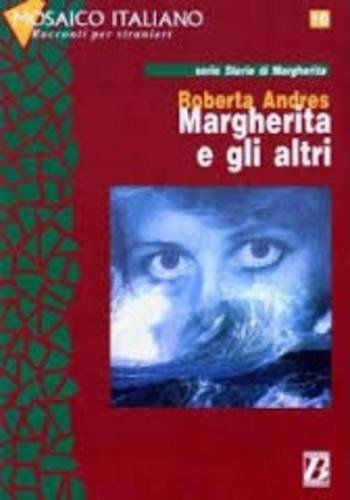 Mosaico italiano - Racconti per stranieri: Margherita e gli altri Contemporary literature