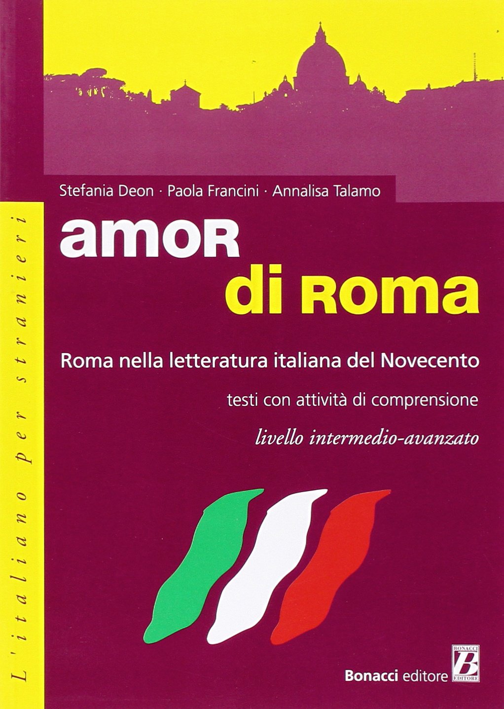 Amor di Roma: Roma nella letteratura italiana del '900: Amor di Roma (L' italiano per stranieri) Foreign Languages ​​& Dictionaries
