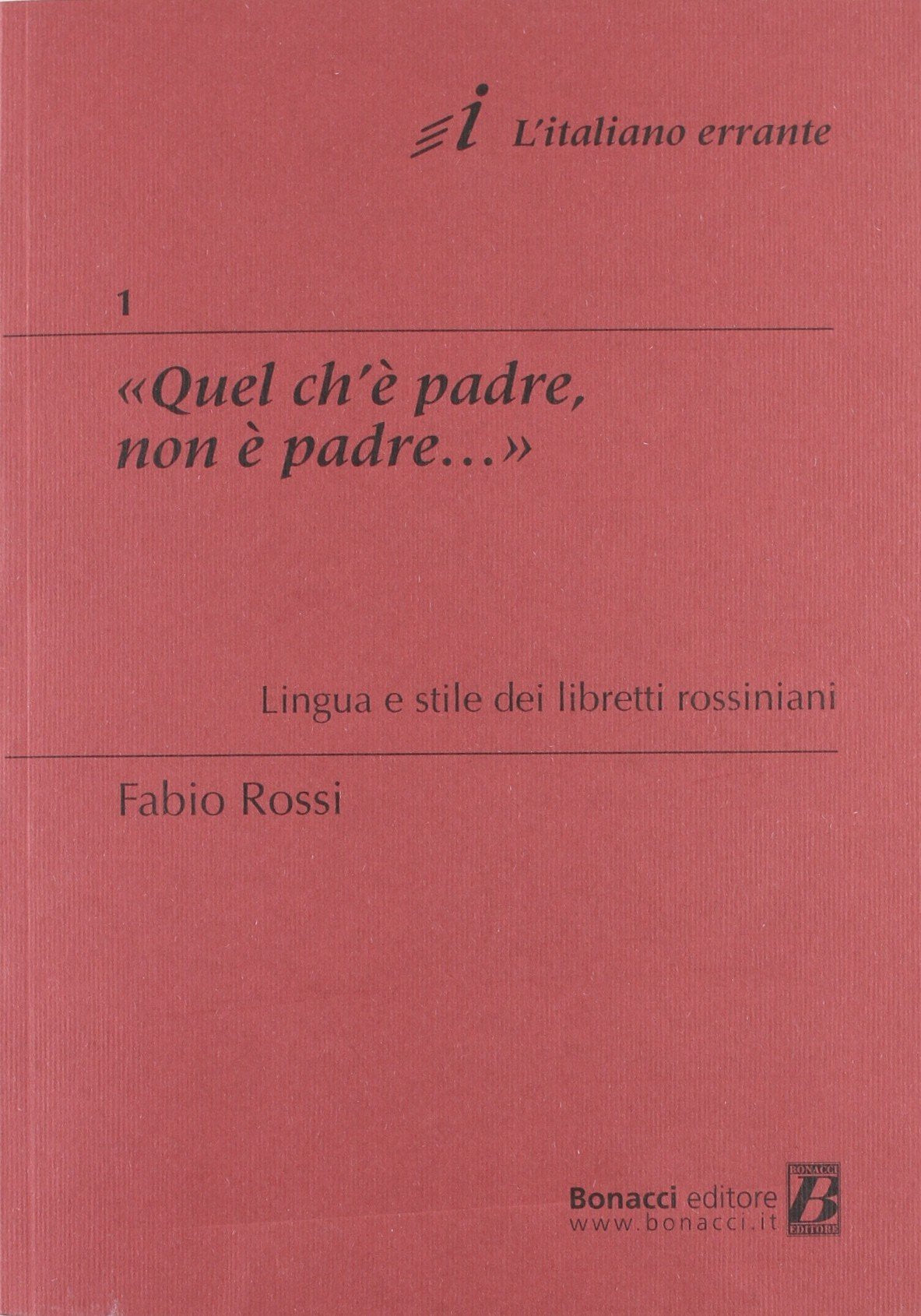 «Quel ch'è padre, non è padre...». Lingua e stile dei libretti rossiniani (L' italiano errante) Sheet Music