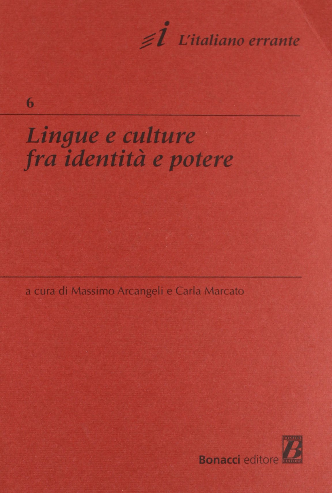 Lingue e culture fra identità e potere (L' italiano errante) Social Sciences
