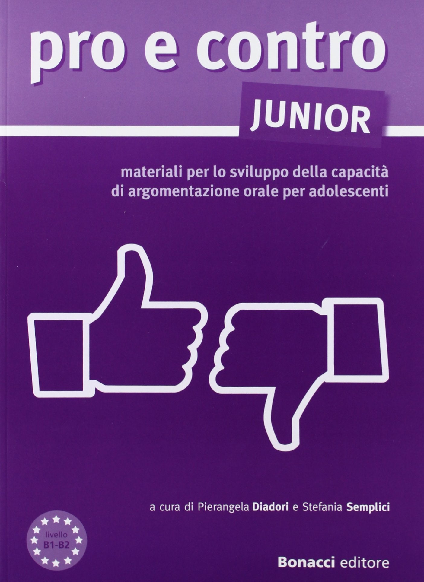 Pro e contro: conversare e argomentare in italiano: Libro - JUNIOR (L' italiano (non solo) per stranieri) Foreign Languages ​​& Dictionaries