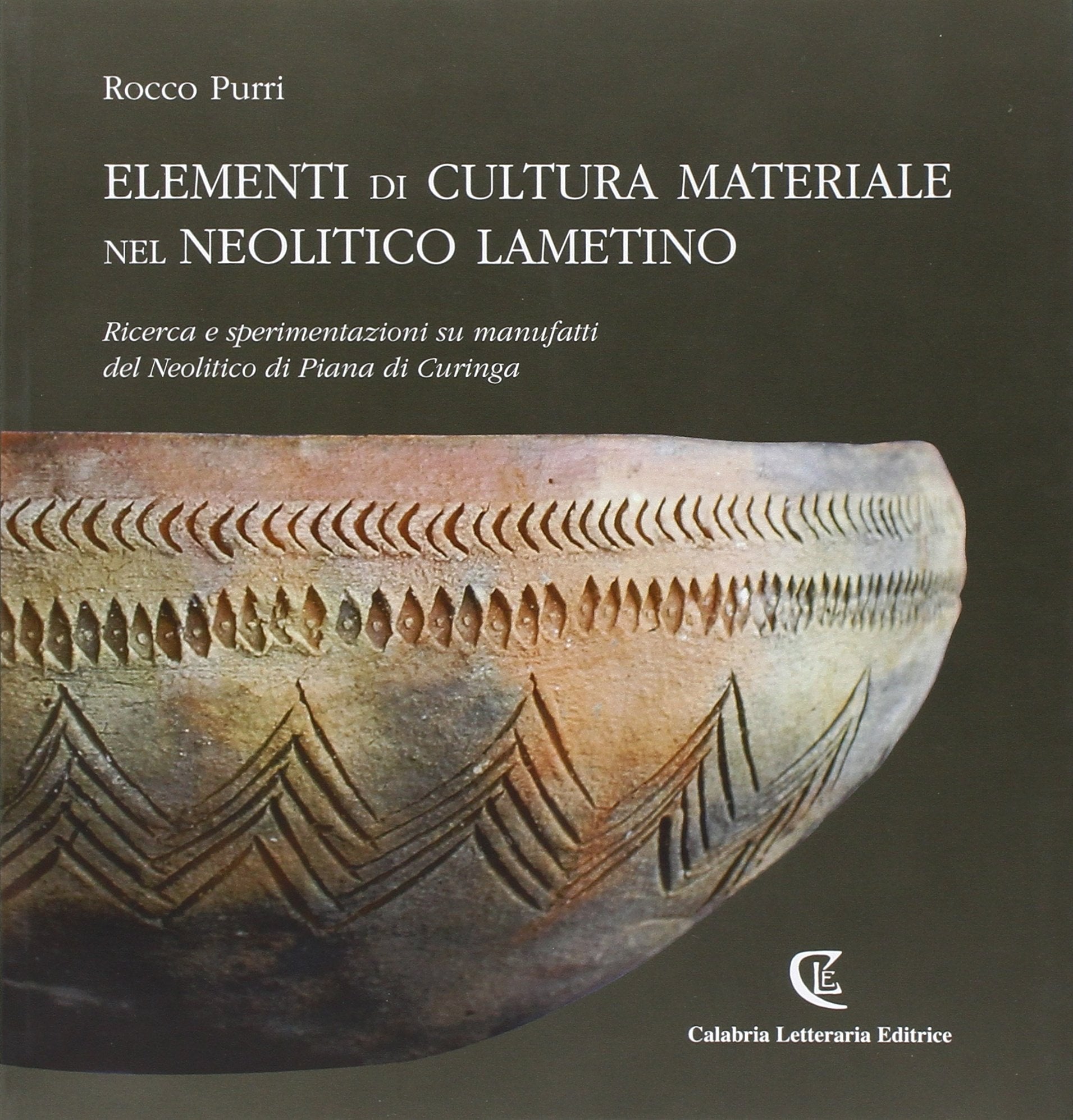 Elementi di cultura materiale nel neolitico lamentino. Catalogo della mostra (Lamezia Terme-Curinga, 18 maggio-30 luglio 2007) book