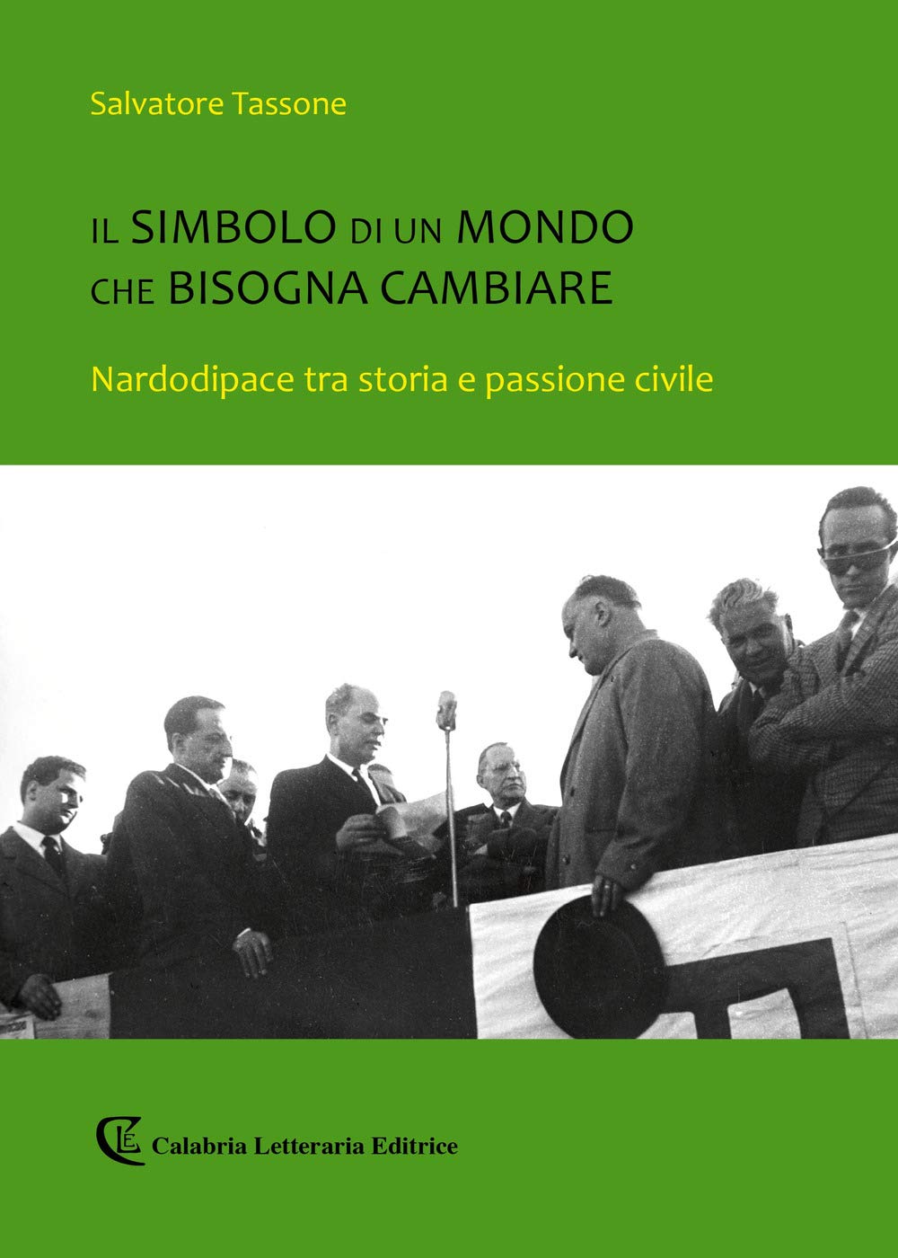 Il simbolo di un mondo che bisogna cambiare. Nardodipace tra storia e passione civile book