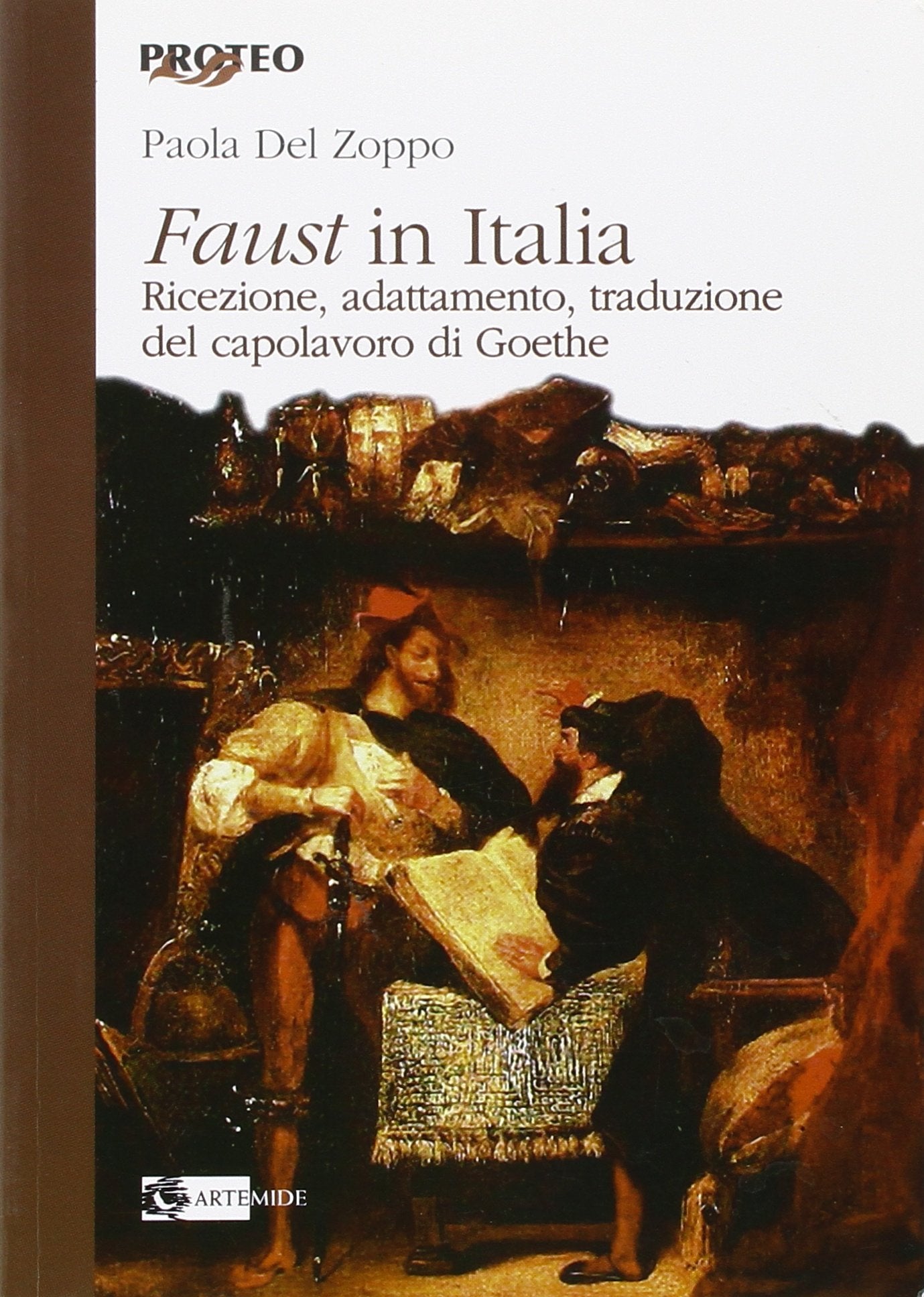 Faust in Italia. Ricezione, adattamento, traduzione del capolavoro di Goethe (Proteo) Contemporary literature Books