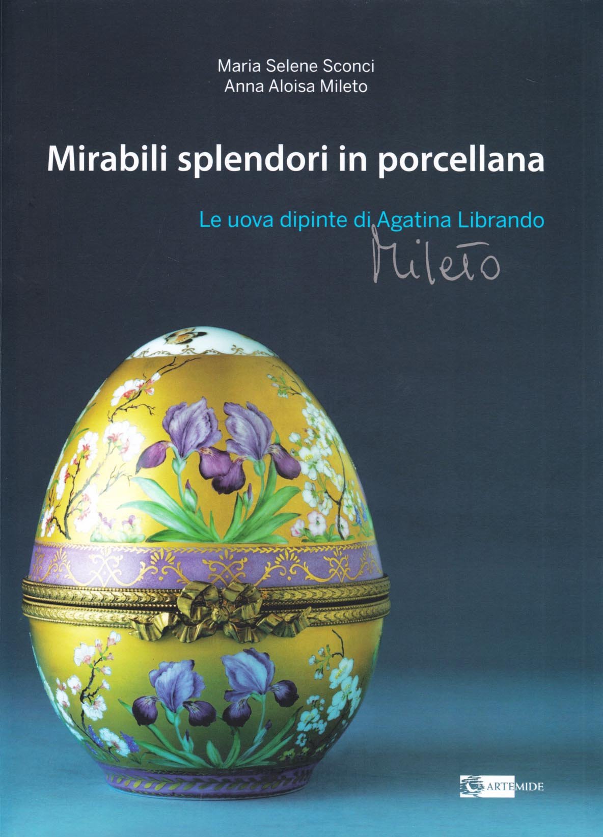 Mirabili splendori in porcellana. Le uova dipinte di Agatina Librando Mileto. Ediz. illustrata book