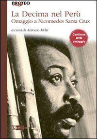 La Decima nel Perù. Omaggio a Nicomedes Santa Cruz. Con DVD Poetry