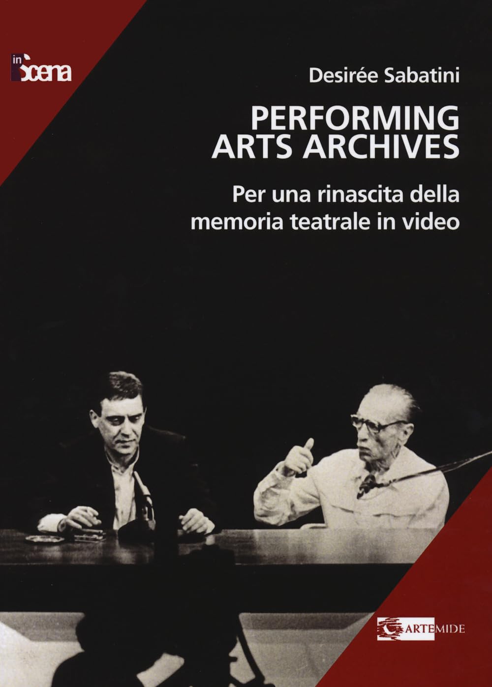 Performing arts archives. Per una rinascita della memoria teatrale in video Film, Art & Culture