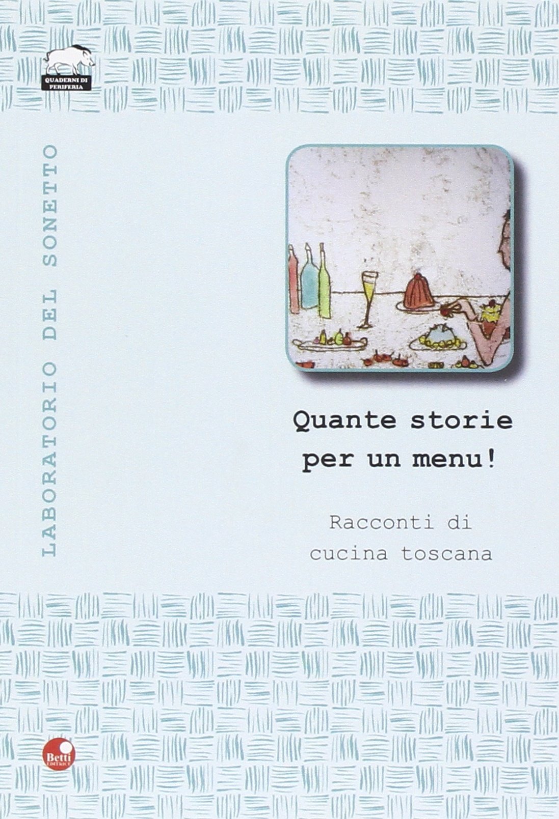 Quante storie per un menù! Racconti di cucina toscana book