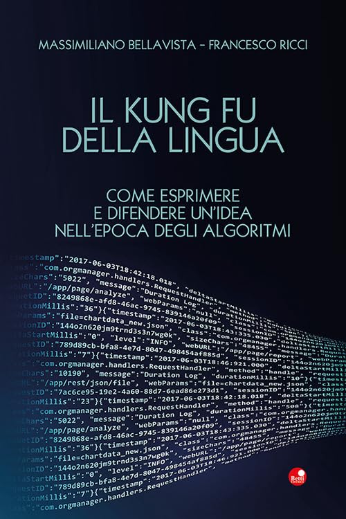Il Kung Fu della lingua. Come esprimere e difendere un'idea nell'epoca degli algoritmi. Con QR Code book