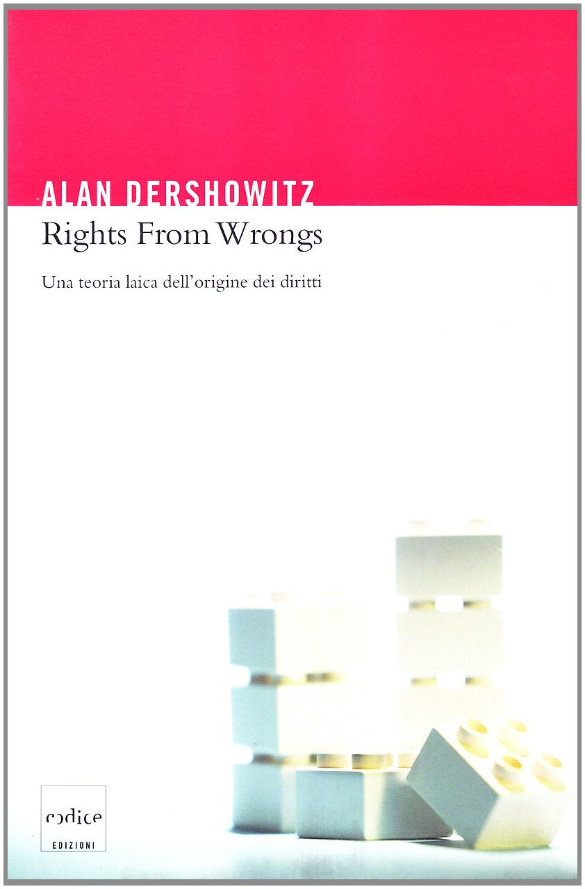 Rights from wrongs. Una teoria laica dell'origine dei diritti Social Sciences