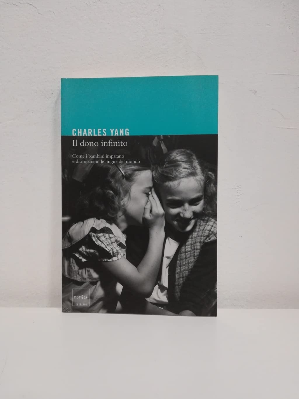 Il dono infinito. Come i bambini imparano e disimparano le lingue del mondo Social Sciences