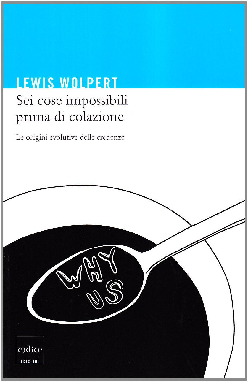 Sei cose impossibili prima di colazione. Le origini evolutive delle credenze Learning & Reference