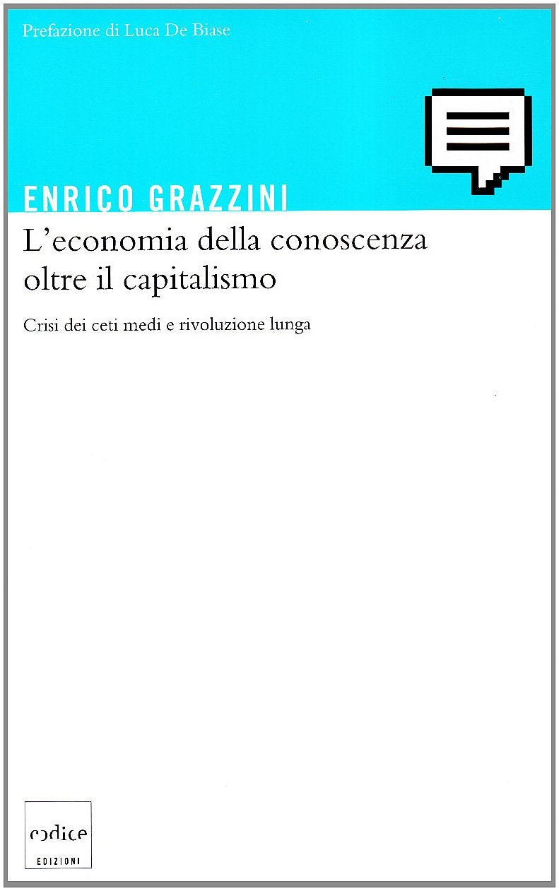 L'economia della conoscenza oltre il capitalismo. Crisi dei ceti medi e rivoluzione lunga book