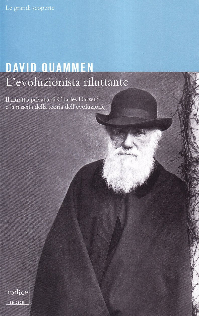 L' evoluzionista riluttante. Il ritratto privato di Charles Darwin e la nascita della teoria dell'evoluzione Science