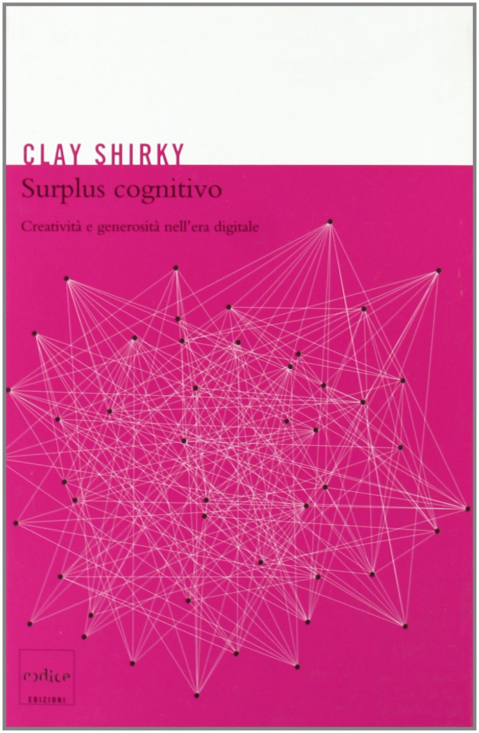 Surplus cognitivo. Creatività e generosità nell'era digitale book