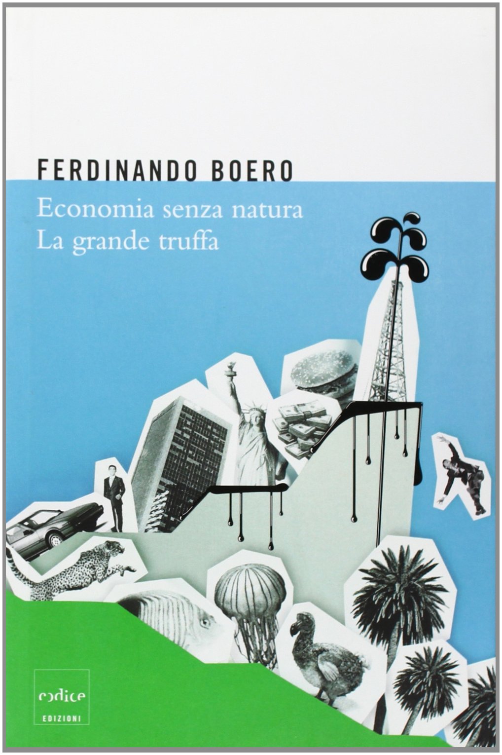 Economia senza natura. La grande truffa Business, Finance & Career