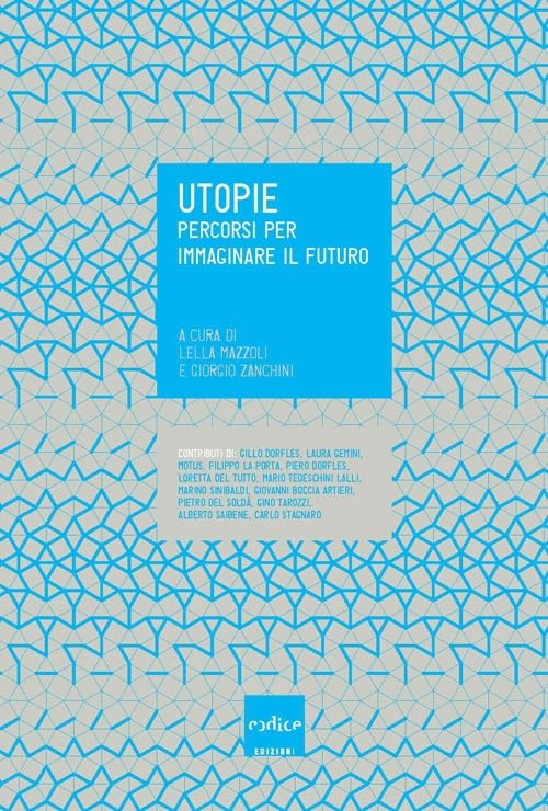 Utopie. Percorsi per immaginare il futuro Social Sciences