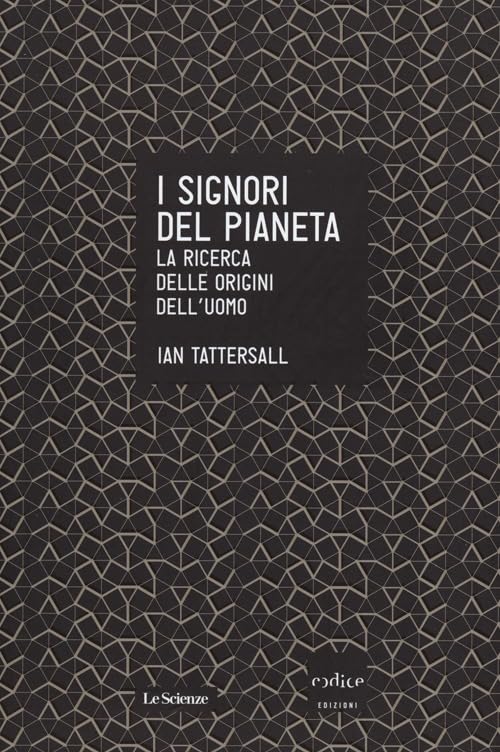 I signori del pianeta. La ricerca delle origini dell'uomo book